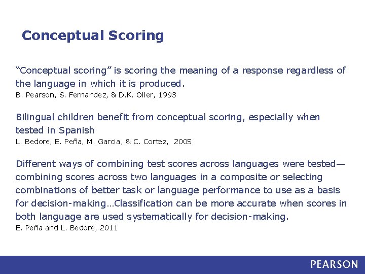Conceptual Scoring “Conceptual scoring” is scoring the meaning of a response regardless of the