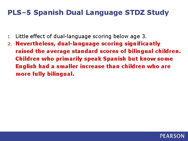 PLS– 5 Spanish Dual Language STDZ Study Little effect of dual-language scoring below age
