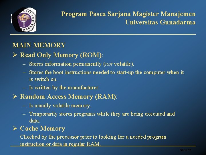 Program Pasca Sarjana Magister Manajemen Universitas Gunadarma MAIN MEMORY Ø Read Only Memory (ROM):