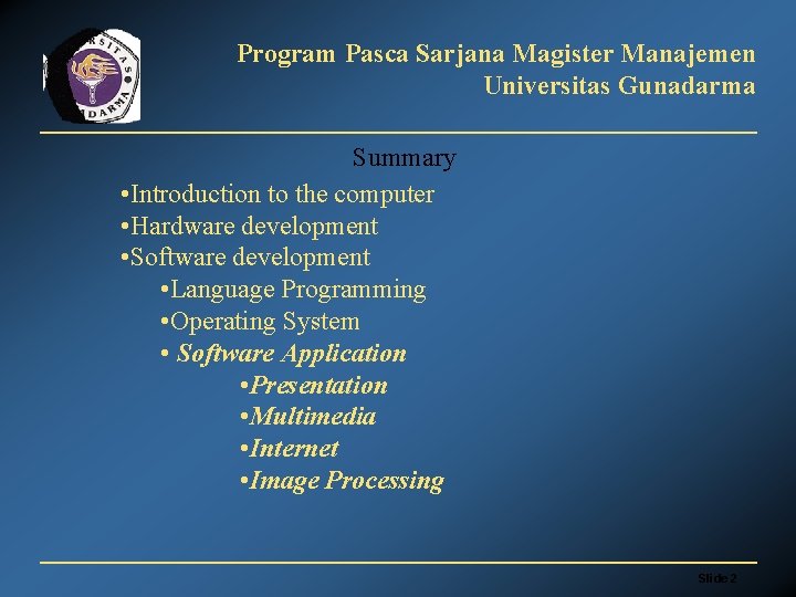 Program Pasca Sarjana Magister Manajemen Universitas Gunadarma Summary • Introduction to the computer •