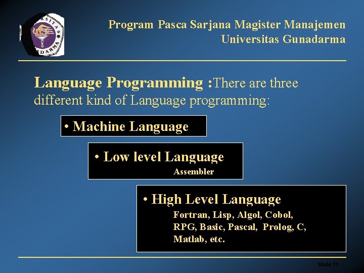 Program Pasca Sarjana Magister Manajemen Universitas Gunadarma Language Programming : There are three different