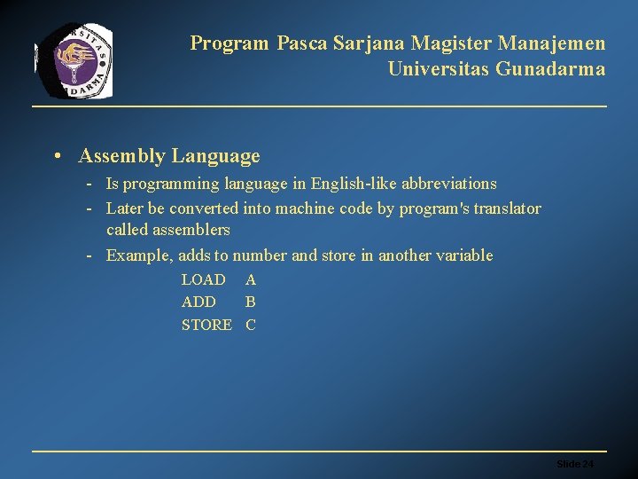 Program Pasca Sarjana Magister Manajemen Universitas Gunadarma • Assembly Language - Is programming language