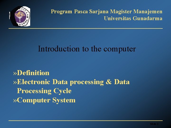 Program Pasca Sarjana Magister Manajemen Universitas Gunadarma Introduction to the computer » Definition »