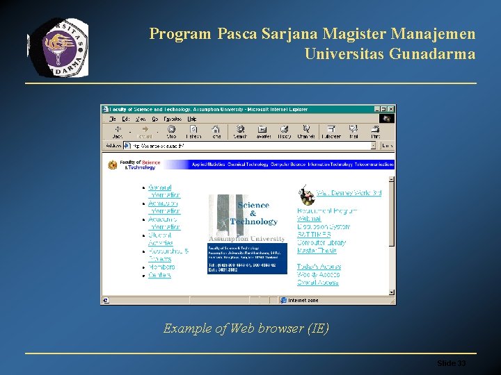 Program Pasca Sarjana Magister Manajemen Universitas Gunadarma Example of Web browser (IE) Slide 33