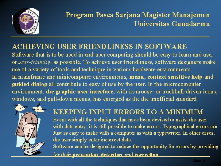 Program Pasca Sarjana Magister Manajemen Universitas Gunadarma ACHIEVING USER FRIENDLINESS IN SOFTWARE Software that