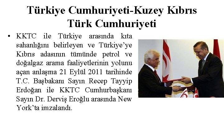 Türkiye Cumhuriyeti-Kuzey Kıbrıs Türk Cumhuriyeti • KKTC ile Türkiye arasında kıta sahanlığını belirleyen ve