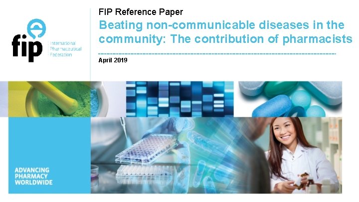 FIP Reference Paper Beating non-communicable diseases in the community: The contribution of pharmacists April