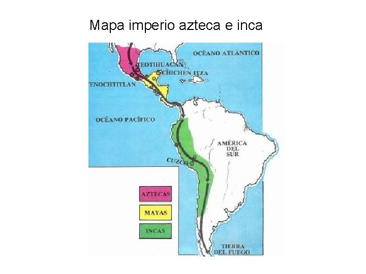 Mapa imperio azteca e inca 