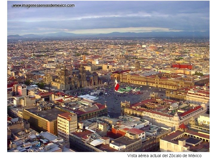 Vista aérea actual del Zócalo de México 