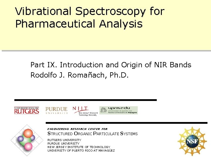 Vibrational Spectroscopy for Pharmaceutical Analysis Part IX. Introduction and Origin of NIR Bands Rodolfo