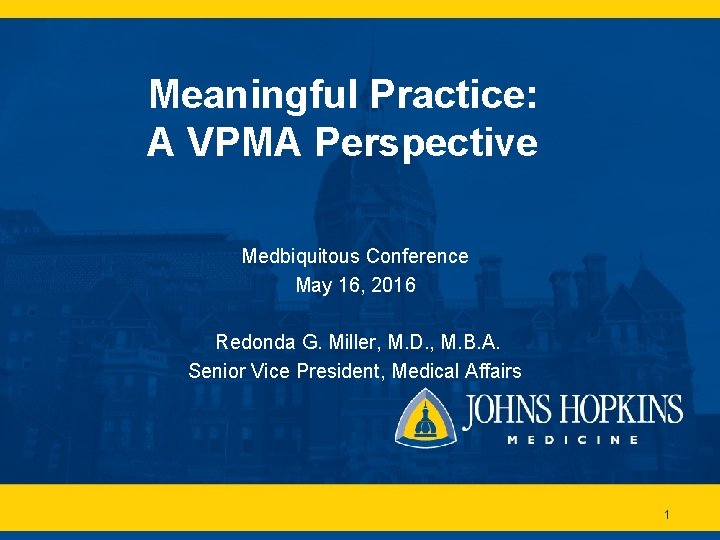 Meaningful Practice: A VPMA Perspective Medbiquitous Conference May 16, 2016 Redonda G. Miller, M.