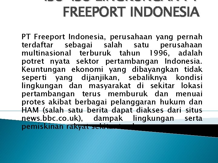ISU-ISU LINGKUNGAN PT FREEPORT INDONESIA PT Freeport Indonesia, perusahaan yang pernah terdaftar sebagai salah