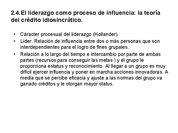 2. 4. El liderazgo como proceso de influencia: la teoría del crédito idiosincrático. •