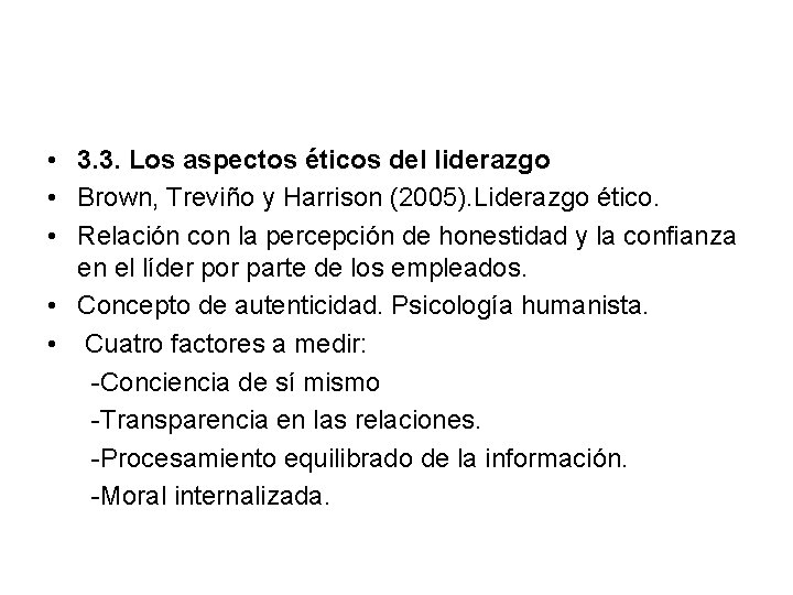  • 3. 3. Los aspectos éticos del liderazgo • Brown, Treviño y Harrison