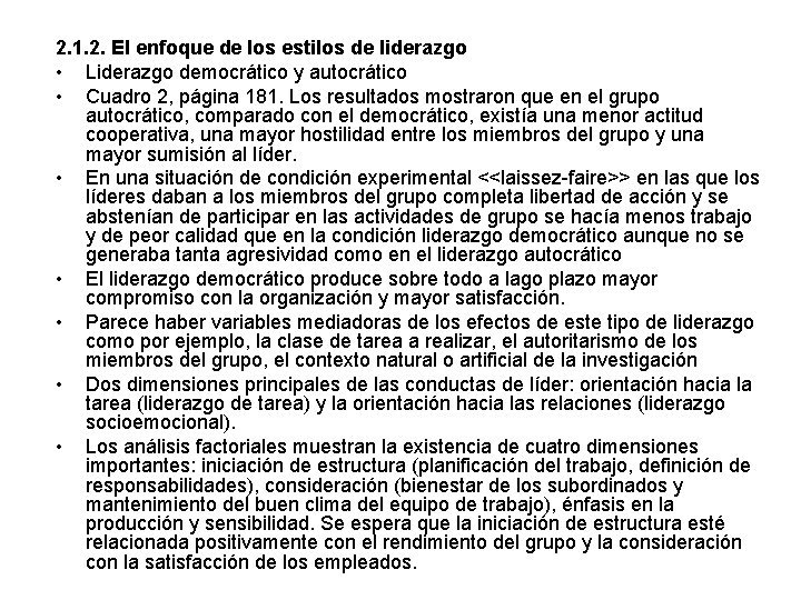 2. 1. 2. El enfoque de los estilos de liderazgo • Liderazgo democrático y