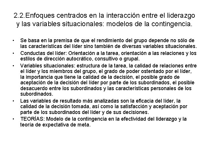 2. 2. Enfoques centrados en la interacción entre el liderazgo y las variables situacionales: