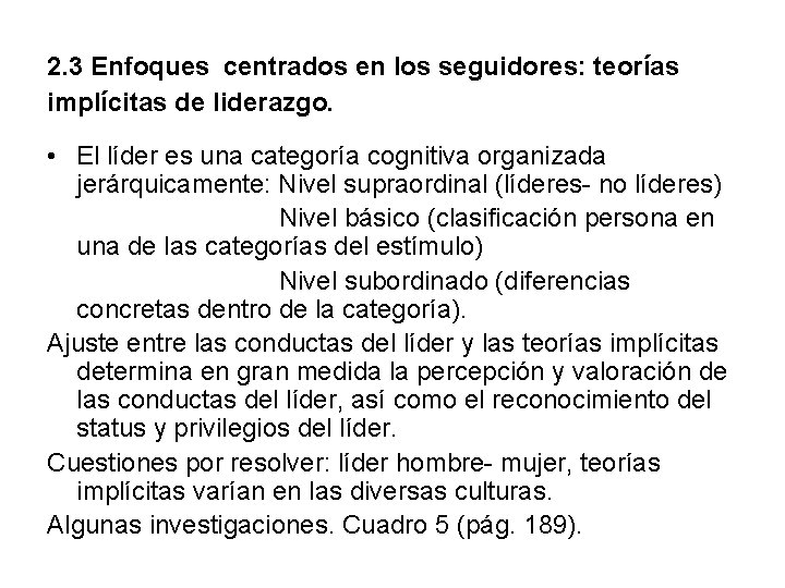 2. 3 Enfoques centrados en los seguidores: teorías implícitas de liderazgo. • El líder