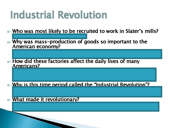 Industrial Revolution Who was most likely to be recruited to work in Slater’s mills?