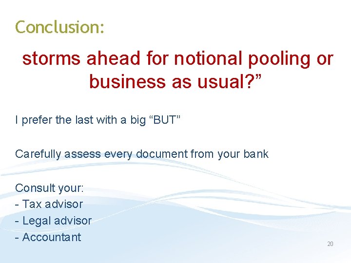 Conclusion: storms ahead for notional pooling or business as usual? ” I prefer the