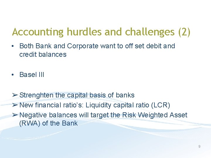 Accounting hurdles and challenges (2) • Both Bank and Corporate want to off set