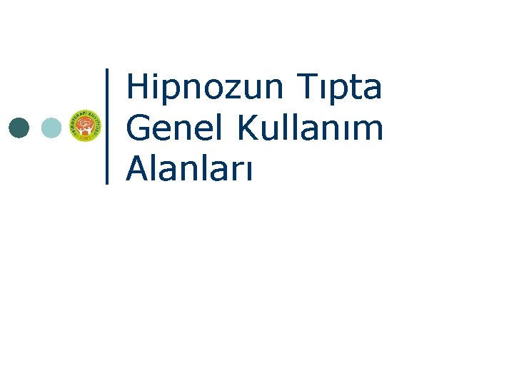 Hipnozun Tıpta Genel Kullanım Alanları 