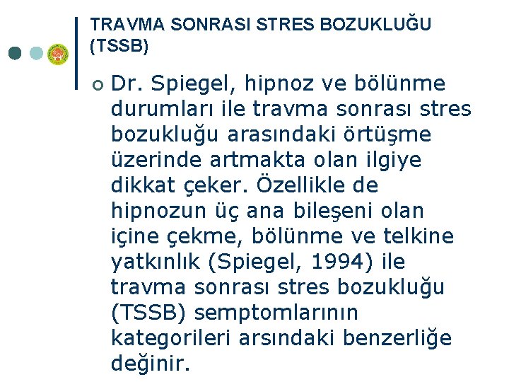 TRAVMA SONRASI STRES BOZUKLUĞU (TSSB) ¢ Dr. Spiegel, hipnoz ve bölünme durumları ile travma