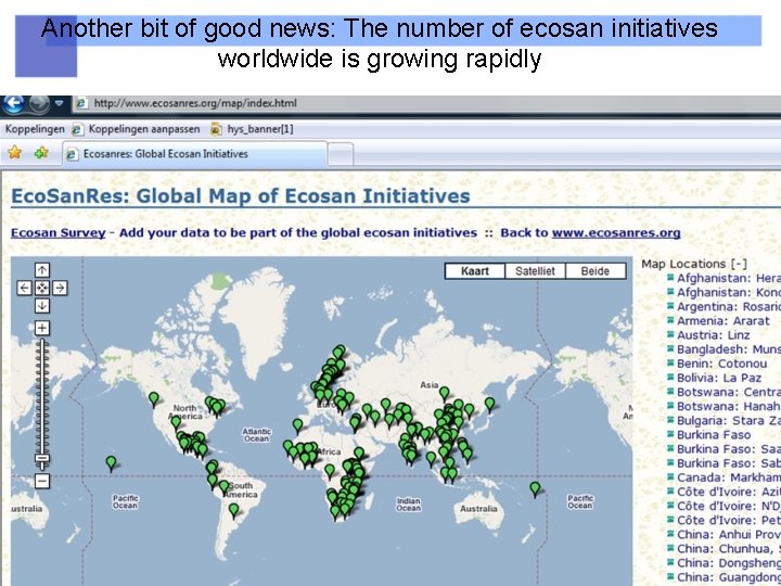 Another bit of good news: The number of ecosan initiatives worldwide is growing rapidly