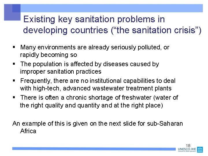 Existing key sanitation problems in developing countries (“the sanitation crisis”) § Many environments are