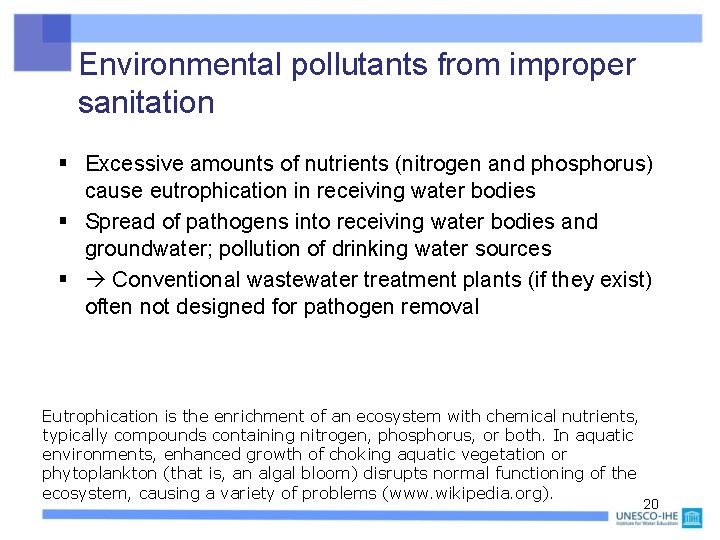 Environmental pollutants from improper sanitation § Excessive amounts of nutrients (nitrogen and phosphorus) cause