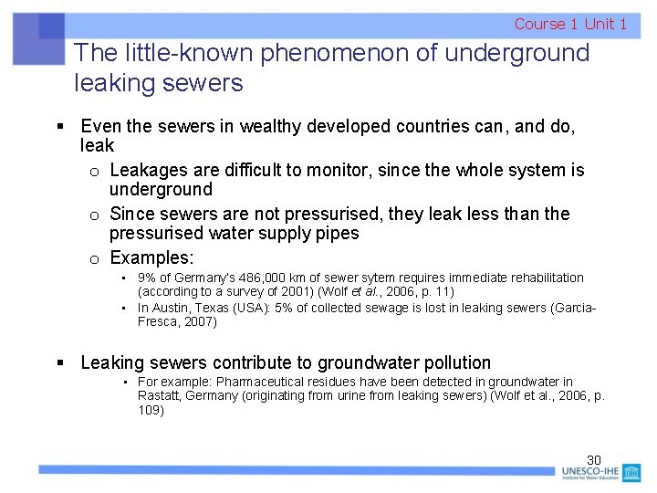 Course 1 Unit 1 The little-known phenomenon of underground leaking sewers § Even the