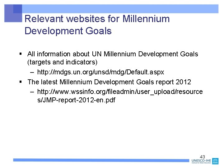 Relevant websites for Millennium Development Goals § All information about UN Millennium Development Goals