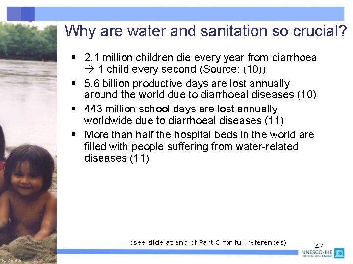 Why are water and sanitation so crucial? § 2. 1 million children die every