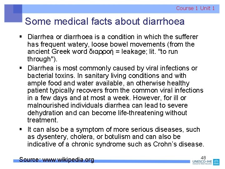 Course 1 Unit 1 Some medical facts about diarrhoea § Diarrhea or diarrhoea is