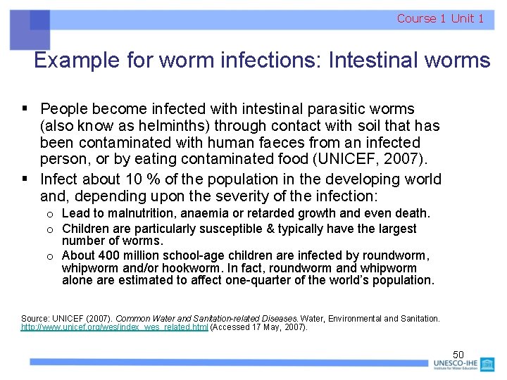 Course 1 Unit 1 Example for worm infections: Intestinal worms § People become infected