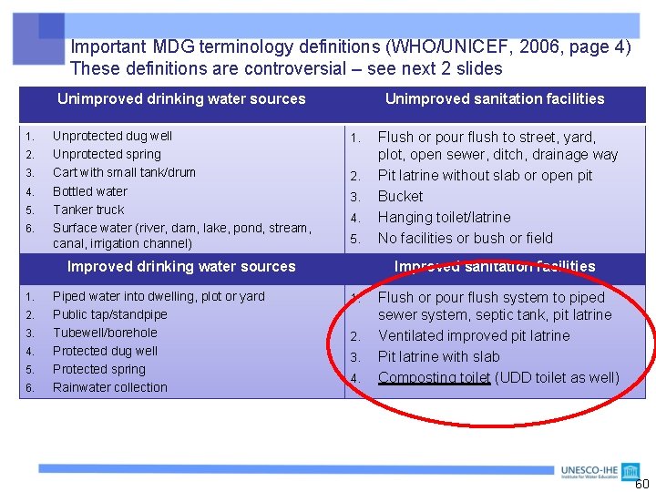 Important MDG terminology definitions (WHO/UNICEF, 2006, page 4) These definitions are controversial – see