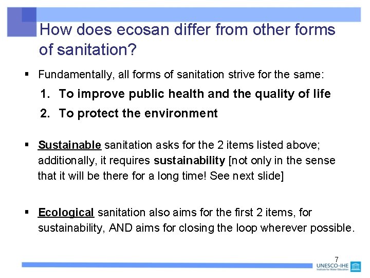 How does ecosan differ from other forms of sanitation? § Fundamentally, all forms of