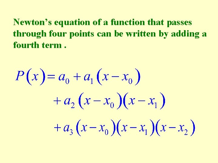 Newton’s equation of a function that passes through four points can be written by