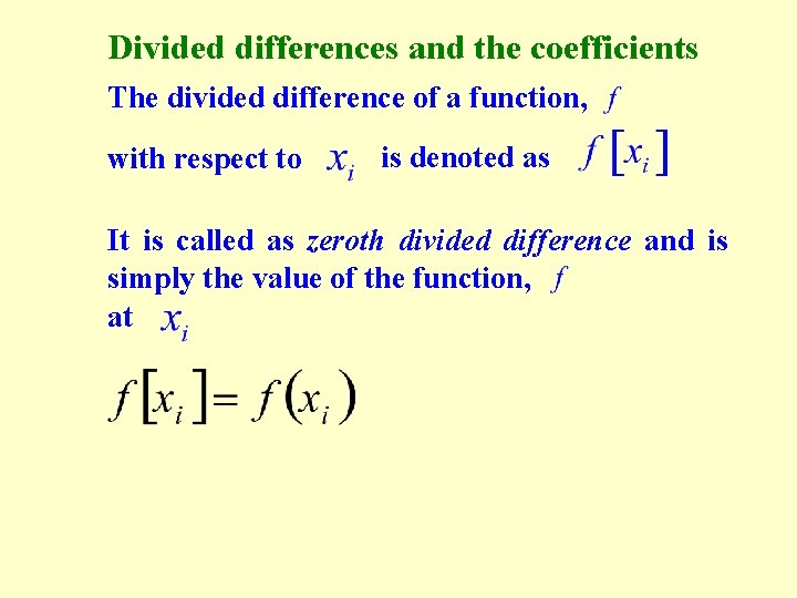 Divided differences and the coefficients The divided difference of a function, with respect to