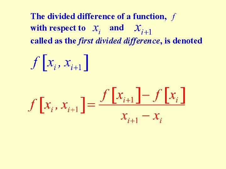 The divided difference of a function, and with respect to called as the first