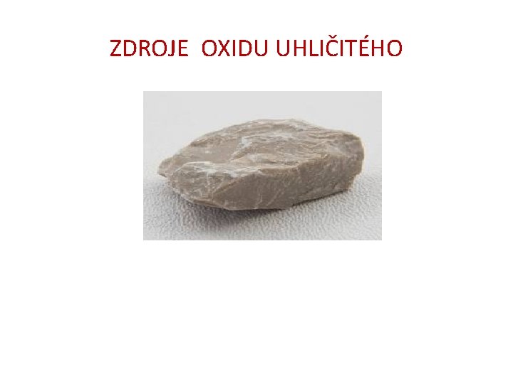 ZDROJE OXIDU UHLIČITÉHO 