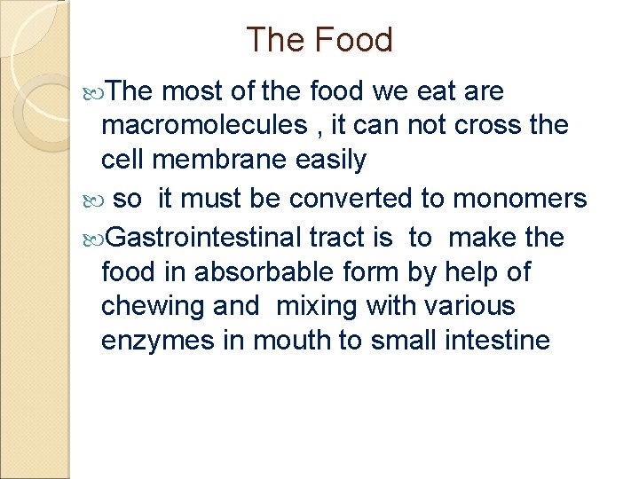 The Food The most of the food we eat are macromolecules , it can