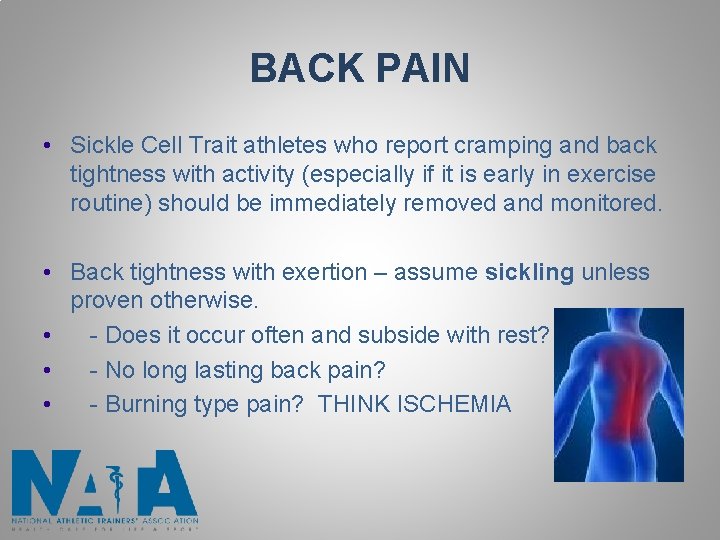 BACK PAIN • Sickle Cell Trait athletes who report cramping and back tightness with BACK PAIN • Sickle Cell Trait athletes who report cramping and back tightness with