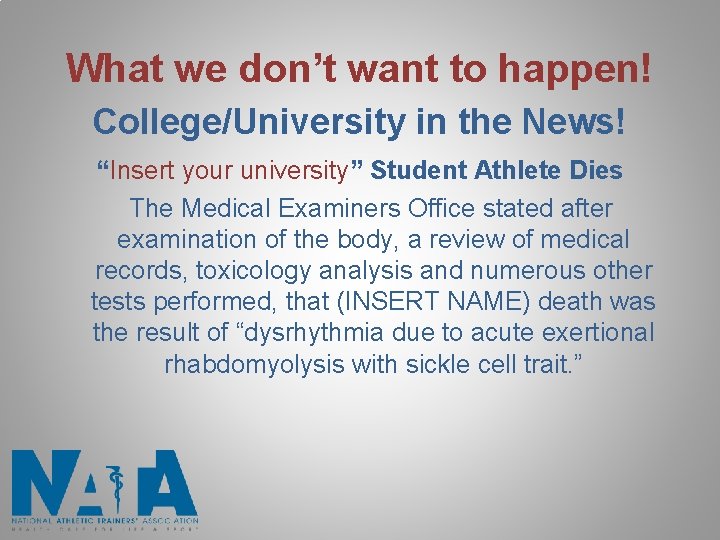 What we don’t want to happen! College/University in the News! “Insert your university” Student What we don’t want to happen! College/University in the News! “Insert your university” Student