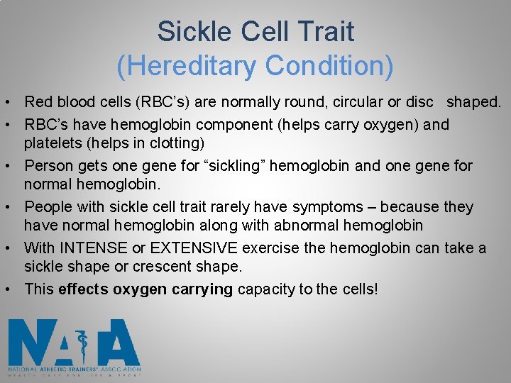 Sickle Cell Trait (Hereditary Condition) • Red blood cells (RBC’s) are normally round, circular Sickle Cell Trait (Hereditary Condition) • Red blood cells (RBC’s) are normally round, circular