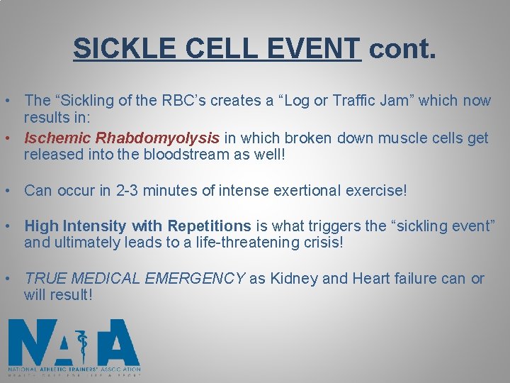 SICKLE CELL EVENT cont. • The “Sickling of the RBC’s creates a “Log or SICKLE CELL EVENT cont. • The “Sickling of the RBC’s creates a “Log or