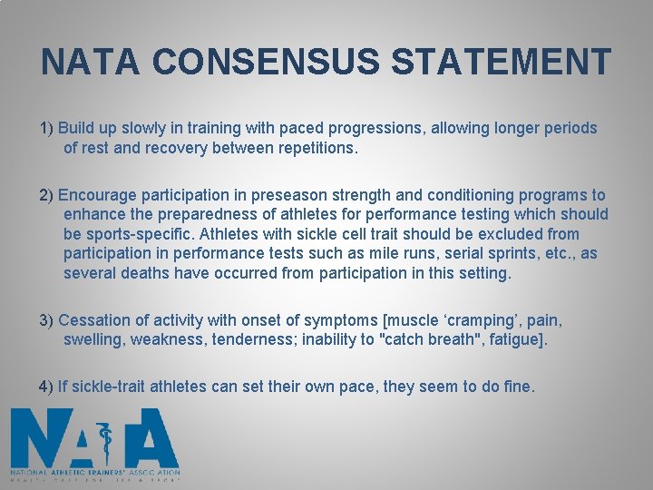 NATA CONSENSUS STATEMENT 1) Build up slowly in training with paced progressions, allowing longer NATA CONSENSUS STATEMENT 1) Build up slowly in training with paced progressions, allowing longer