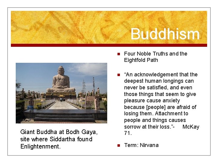 Buddhism Giant Buddha at Bodh Gaya, site where Siddartha found Enlightenment. n Four Noble