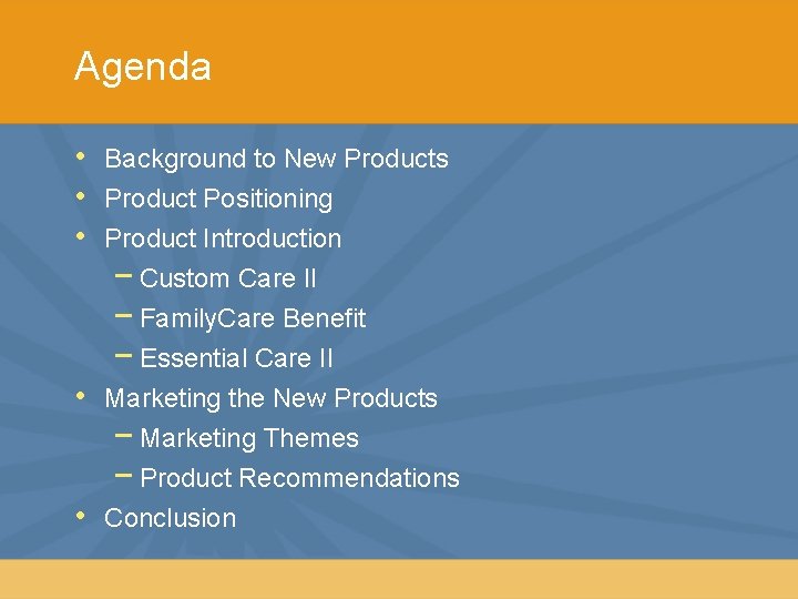 Agenda • • • Background to New Products Product Positioning Product Introduction − Custom