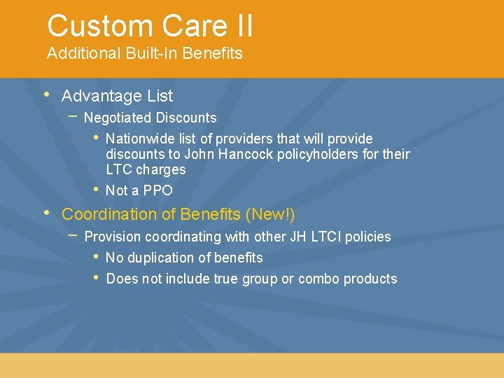 Custom Care II Additional Built-In Benefits • Advantage List − Negotiated Discounts • Nationwide