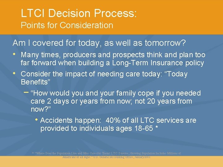 LTCI Decision Process: Points for Consideration Am I covered for today, as well as